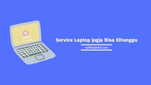 12 Daftar Tempat Service Laptop Jogja Bisa Ditunggu