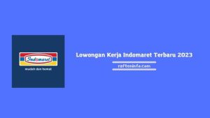 Lowongan Kerja Indomaret Terbaru 2023