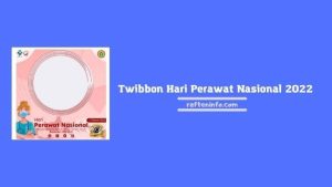 Kumpulan Twibbon Hari Perawat Nasional 2022 dan Cara Membuatnya