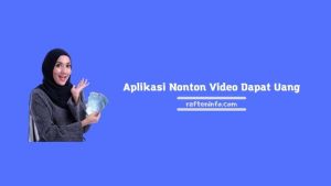 Aplikasi Nonton Video Dapat Uang Terbaru 2023