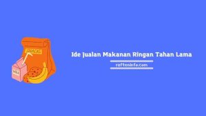 10 Ide Jualan Makanan Ringan Tahan Lama